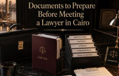 قاہرہ میں وکیل: documents before meeting lawyer کے لیے عملی قانونی رہنما