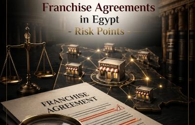 埃及行政、税务与知识产权律师：franchise agreement Egypt 实务指南